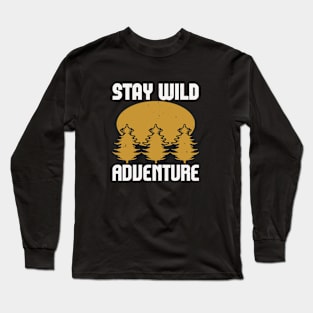 Stay wild adventure Long Sleeve T-Shirt